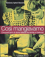 Così mangiavamo. Cinquant'anni di storia italiana fra tavola e costume.