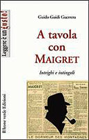 A tavola con Maigret.  Intrighi e intingoli.